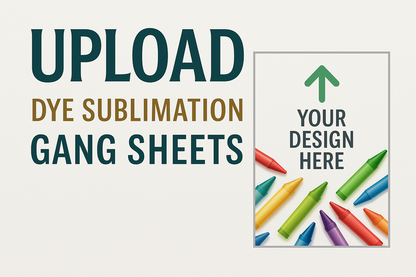Upload Your Own Sublimation Transfer – Custom Gang Sheet Printing