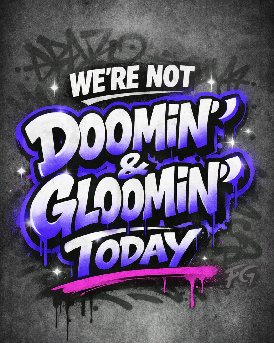We’re Not Doomin’ & Gloomin’ Today
