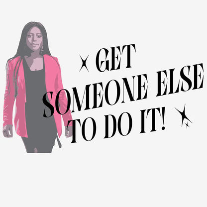 Get Somebody Else To Do It - SS Tee Framed Greetings